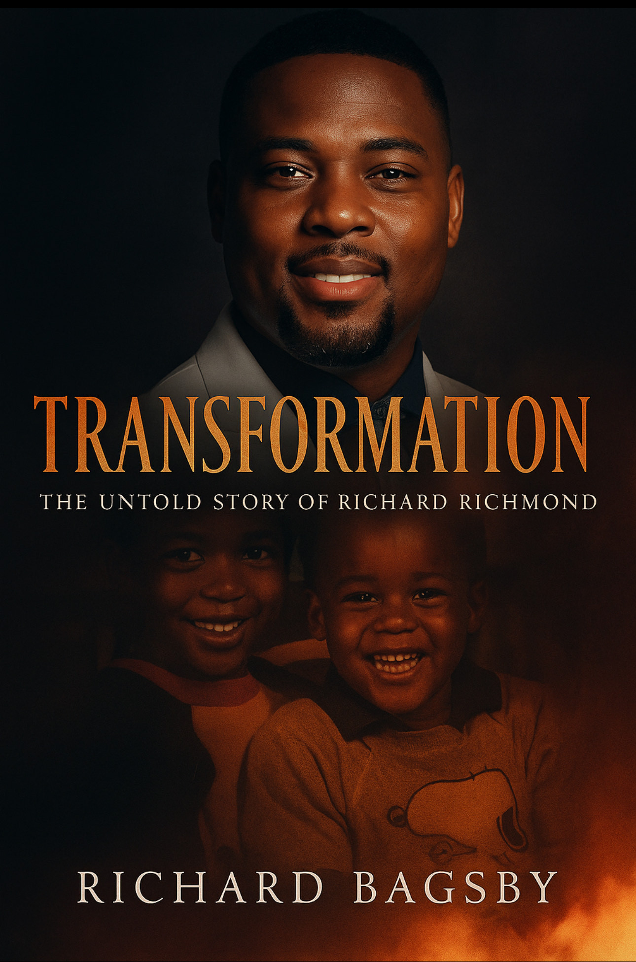 Transformation The Untold Story of Richard Richmond Inspired Fire
